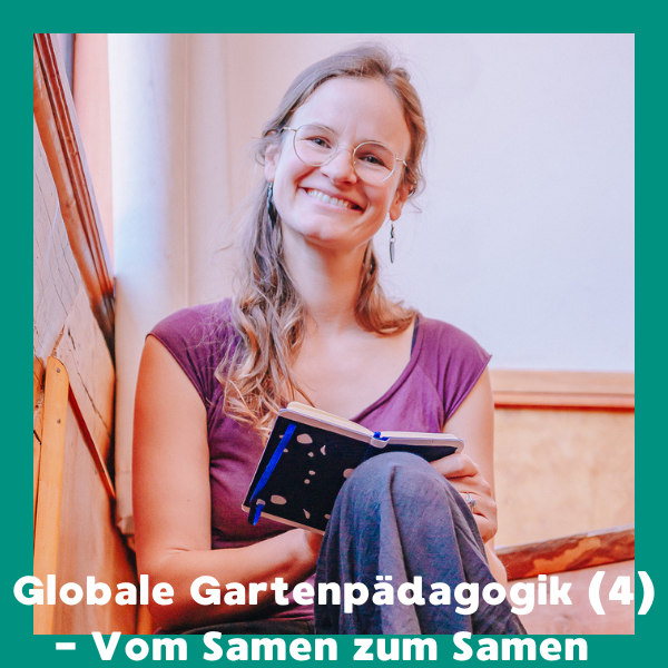 Online: Globale Gartenpädagogik (4) - Vom Samen zum Samen (11.03.2026) – Bild 2