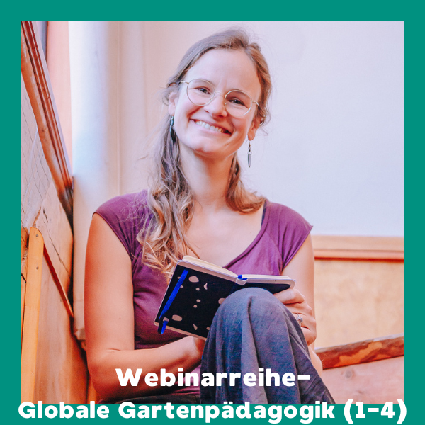 Online: Webinarreihe Globale Gartenpädagogik (Teil 1-4) (28.01., 11.02., 25.02. & 11.03.2026) – Bild 2